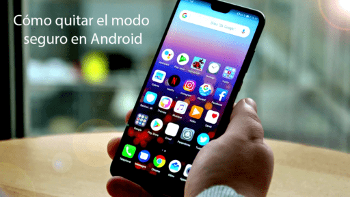 Cómo quitar el modo seguro en Android