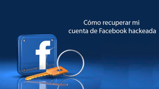 Cómo recuperar mi cuenta de Facebook hackeada