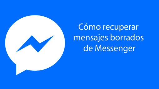 Cómo recuperar mensajes borrados de Messenger