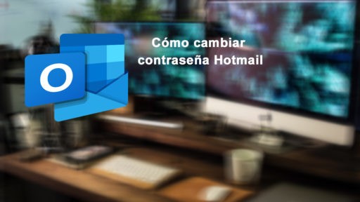 Cómo cambiar contraseña Hotmail